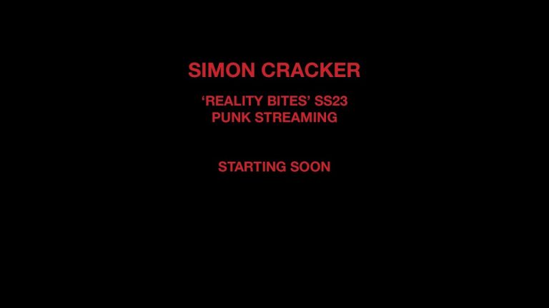 SIMON CRACKER "Reality Bites" SS23 - PUNK STREAMING