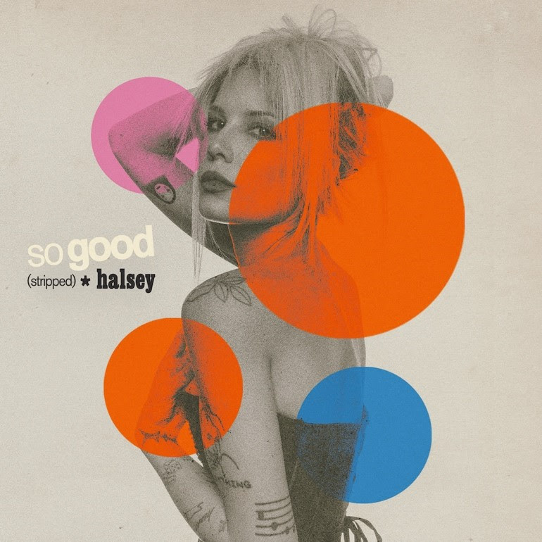 Halsey Releases “So Good (Stripped)”
