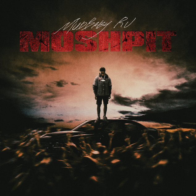 MUDBABY RU LANZA UN NUEVO Y EXPLOSIVO SENCILLO Y VIDEO MUSICAL PARA "MOSHPIT""